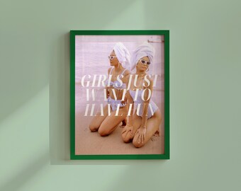 Girls Just Wanna Have Fun Print: Trendy Dorm Room Wall Art (Digital Download)