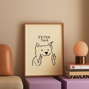 Fetch This - Digital Download - Wall Print - Retro Decor - Girly Print - Downloadable Art - Large Print - Funny Art - Dog Art Print