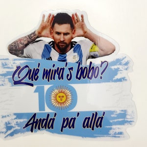 Qué Miras Bobo? Andá pa&#39; allá Sticker/Mundial 2022 sticker/Messi Sticker/Car Stickers/Laptop Sticker/Tumblers Stickers/Windows Stickers