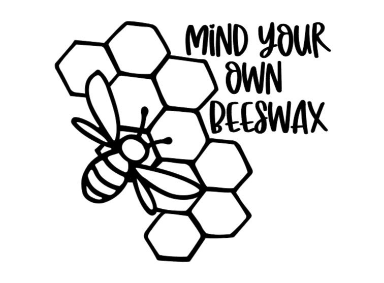 Mind Your Own Beeswax Bee and Bumper Sticker Etsy
