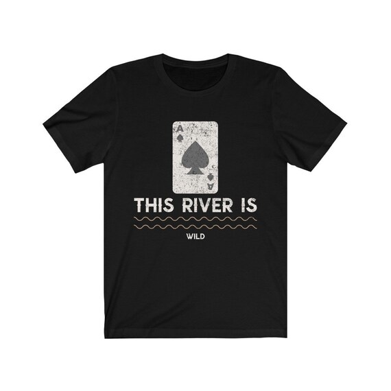 Poker River is Wild T-shirt Poker T 