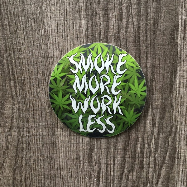 Smoke More Work Less 3 inch Vinyl Sticker Marijuana Leaf