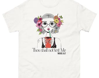 Je zult me niet testen - Klassiek uniseks T-shirt