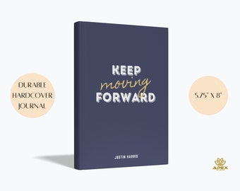 Keep Moving Forward Motivation Notebook, Personalized Positive Quotes Hard Cover Journal, Custom Friendship Gift, Business Inspiration Book