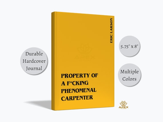 Funny Carpenter Gift – F*cking Phenomenal Carpenter Notebook, Personalized Woodworker Journal