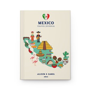 May include: A cream-coloured travel journal titled MEXICO TRAVEL JOURNAL with a heart-shaped Mexican flag icon. The cover features a green map of Mexico decorated with illustrations of a pyramid, sombrero, maracas, taco, skull, and cacti. ALLISON & DANIEL 2024 is printed at the bottom.