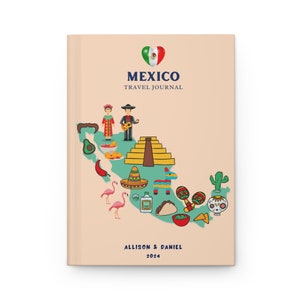 May include: A light beige travel journal titled MEXICO TRAVEL JOURNAL with a heart-shaped Mexican flag icon. The cover features a green map of Mexico decorated with illustrations of a pyramid, taco, maracas, cactus, skull, and people in traditional attire.