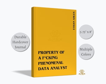 Funny Data Analyst Gift – F*cking Phenomenal Data Analyst Notebook, Personalized Data Scientist Journal