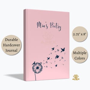 May include: A light pink hardcover journal measuring 5.75 inches by 8 inches. The front cover features dark blue text reading Mia's Poetry above a graphic of a dandelion with seeds transforming into flying birds in the same dark blue color.
