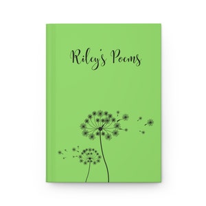 May include: A bright lime green hardcover journal featuring the black text Riley's Poems at the top and a black graphic illustration of two dandelion seed heads with seeds blowing in the wind across the lower portion of the front cover.
