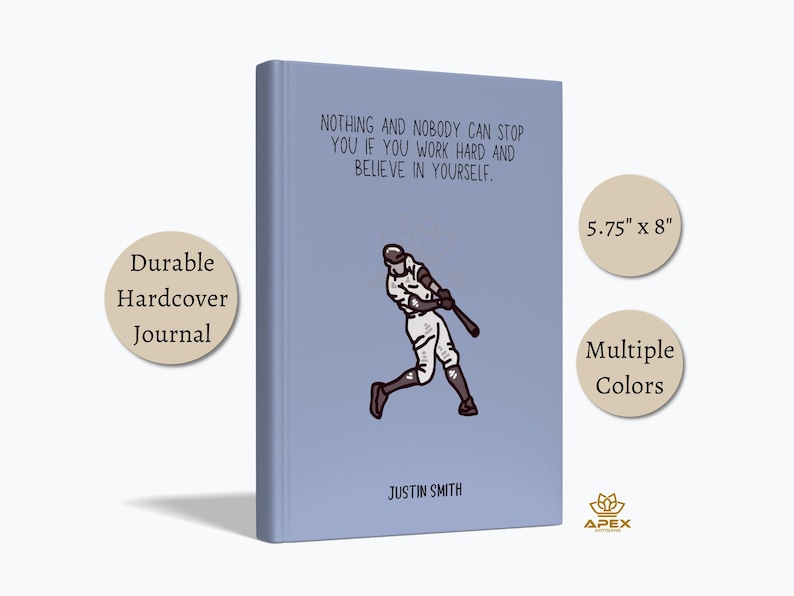 May include: A durable hardcover journal with a light blue cover. The cover features a baseball player illustration and the text "NOTHING AND NOBODY CAN STOP YOU IF YOU WORK HARD AND BELIEVE IN YOURSELF." The journal measures 5.75" x 8".