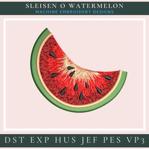 May include: A red and green embroidered design of a watermelon slice. The design is perfect for machine embroidery projects. The file formats included are DST, EXP, HUS, JEF, PES, and VP3.