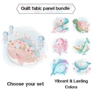 May include: A quilt fabric panel bundle featuring watercolor illustrations of marine animals, including whales, dolphins, and turtles, adorned with floral accents. The text "Quilt fabric panel bundle", "Choose your set", and "Vibrant & Lasting Colors" are displayed.