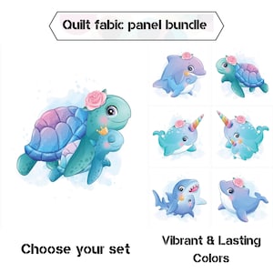 May include: Quilt fabric panel bundle featuring watercolor illustrations of sea creatures, including turtles, dolphins, narwhals, and sharks. Each creature is adorned with a flower crown. The text reads "Choose your set" and "Vibrant & Lasting Colors".