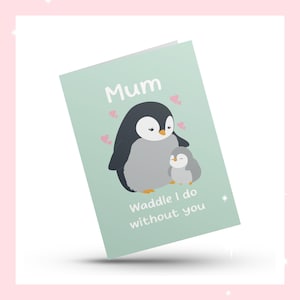 Tarjeta del Día de la Madre - Waddle I Do Without You - Mamá, mami, madre, mamá, pingüino, amante de los animales