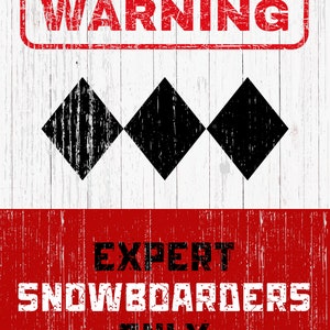 Expert Snowboarders Only Wall Art 2.0 - Digital Download