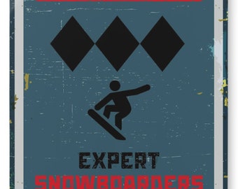 Expert Snowboarders Only Wall Art - Regular, Wood, Aluminum (8x10 prints)