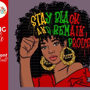 Puede incluir: Ilustración digital de una mujer negra con un peinado afro, usando grandes aros de oro y una camisa roja. El texto "STAY BLACK AND REMAIN PROUD" está escrito en amarillo, verde y rojo con pintura goteando.