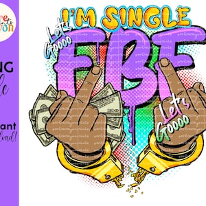 FBF Boss Viral PNG I’m S.I.N.G.L.E Wap FNF Free Adult Crude Alcoholic Baddie Hip Hop Hot Mom Funny Twerk Pynk Sublimation Digital Download