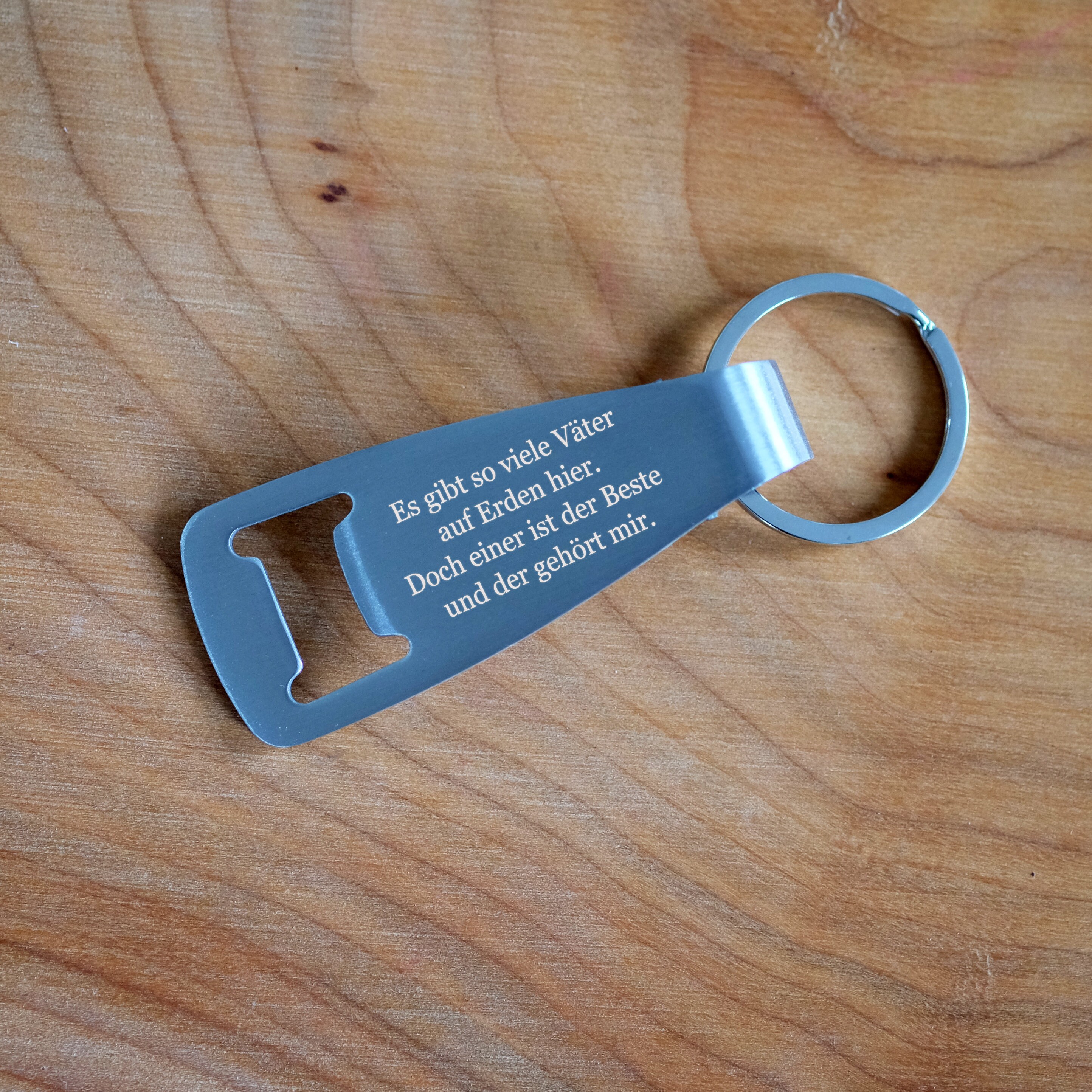 Keychain Bottle Opener There are so many fathers on earth here. But one is the best and it belongs to me.