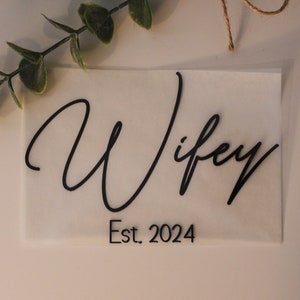 Wifey T-Shirt est 2024 Iron on transfer for Wife to Be, Engagement, Wedding gifts, Mrs, Bride, Groom, Hen