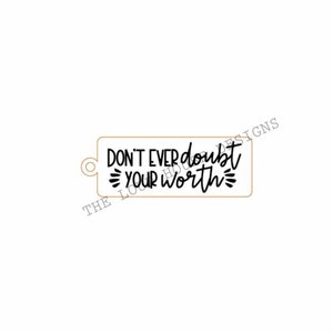 dont ever doubt keychain svg