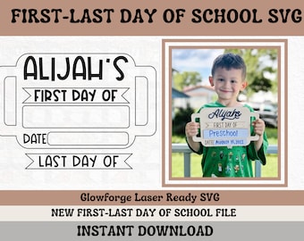 First Last Day of School || School Sign || Laser Ready File || School SVG || Kids School Sign || Glowforge SVG