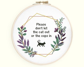 Don't let the cat out cross stitch pattern. Funny cat quote in a geometrical floral frame. Instant download PDF #305