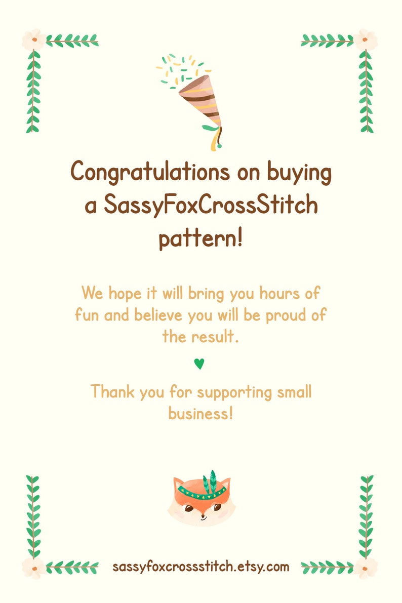 May include: A cream-coloured graphic with text that reads "Congratulations on buying a SassyFoxCrossStitch pattern!" and "Thank you for supporting small business!" Includes a cartoon fox and confetti.