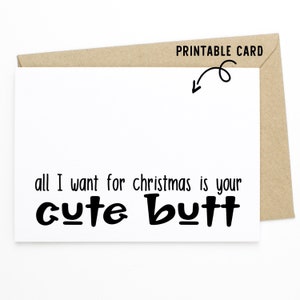 Funny Spouse Christmas Card - All I want for Christmas Is Your Cute Butt - Printable Card
