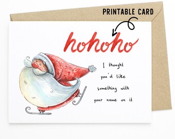 Funny Christmas Card - Ho Ho Ho, I thought you'd like something with your name on it - Printable Download Card