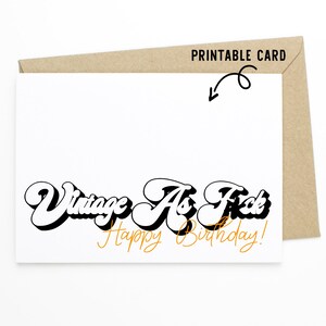 Funny Birthday Card - Vintage As F*ck- Printable Download Card