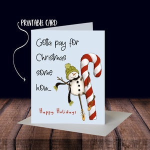 Carte de Noël drôle - Gotta Pay For Christmas - Carte à télécharger imprimable
