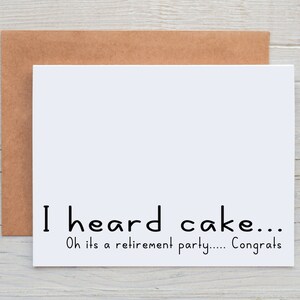 Carte drôle de retraite - I Heard Cake