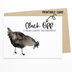 Carte de retraite amusante - Cluck Off - Carte à télécharger imprimable