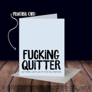 Carte de retraite amusante - Fucking Quitter, Bonne chance dans votre nouvelle aventure - Carte à télécharger imprimable