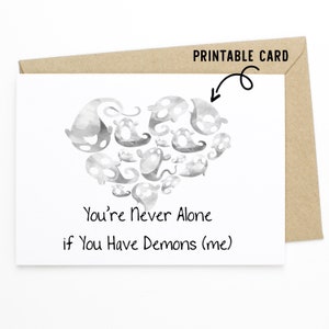 Funny Spouse or Friend Card - You&#39;re Never Alone If You Have Demons - Printable Download Card