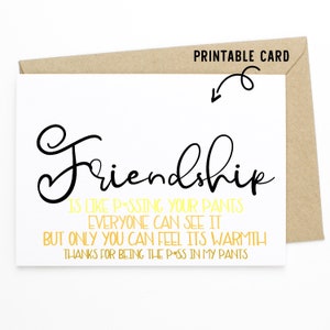 Funny Friend Card - Friendship is Like Pissing Your Pants - Printable Download Card