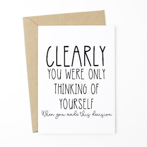 Funny Retirement Card - Clearly You Were Only Thinking of Yourself