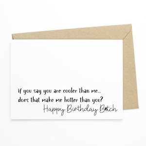 Funny Birthday Card - Hotter Than You
