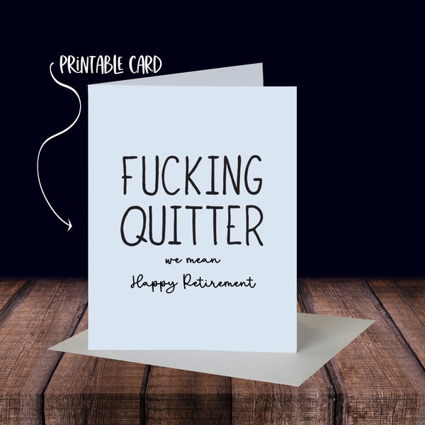 Funny Retirement Card - Fucking Quitter - Printable Download Card