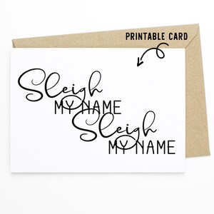 Funny Christmas Card - Sleigh My Name Sleigh My Name - Printable Download Card