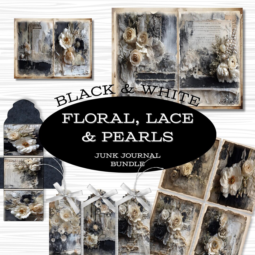 Black and White Florals Lace and Pearls Junk Journal Bundle, Shabby ...
