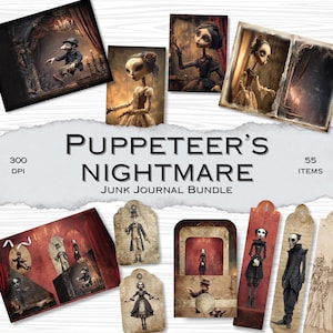 May include: A collection of digital art prints and tags with a gothic theme. The images feature eerie puppets, stage settings, and the text "PUPPETEER'S NIGHTMARE JUNK JOURNAL BUNDLE". The bundle includes 55 items and is 300 DPI.