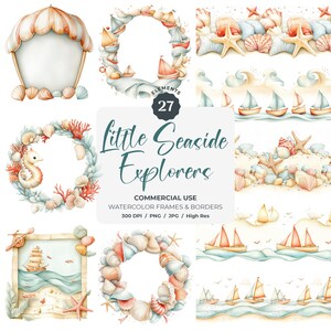May include: Watercolor illustrations featuring nautical elements. The image includes frames, borders, and individual elements such as seashells, starfish, sailboats, and seahorses. The text "Little Seaside Explorers" is also present. These designs are suitable for commercial use.