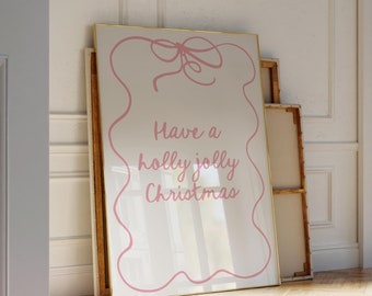 Have a holly jolly christmas art, pink christmas print, Coquette Christmas Aesthetic, Cute Holiday Decor, Pink bow christmas wall art