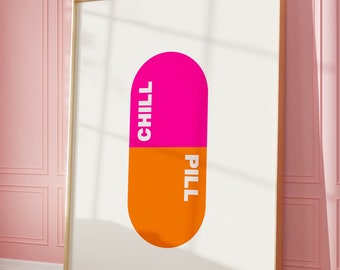 Chill Pill Wall art, Hot pink and orange preppy poster, College apartment decor,  Preppy Dorm Room Decor, Funky poster, Positive Vibes Print