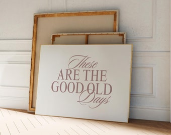 Questi sono i bei vecchi tempi Stampa artistica da parete, stampa artistica di famiglia con positività audace, poster con citazione motivazionale, orizzontale