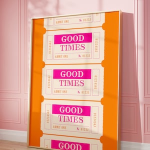 Good Times Ticket Print, Trendy retro wall art, Bar Cart Decor, Hot pink and orange preppy poster, College apartment decor, Admit One Ticket