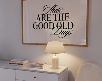 Questi sono i bei vecchi tempi Wall Art, Wall Art con tipografia alla moda, Poster con citazioni motivazionali, Arte del benessere, Citazioni Wall Art orizzontale